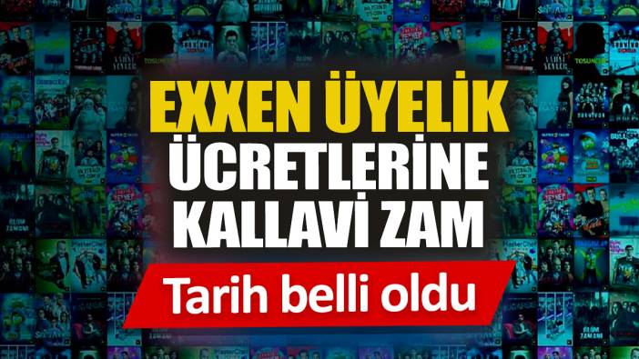 Exxen üyelik ücretlerine kallavi zam 'Tarih belli oldu'