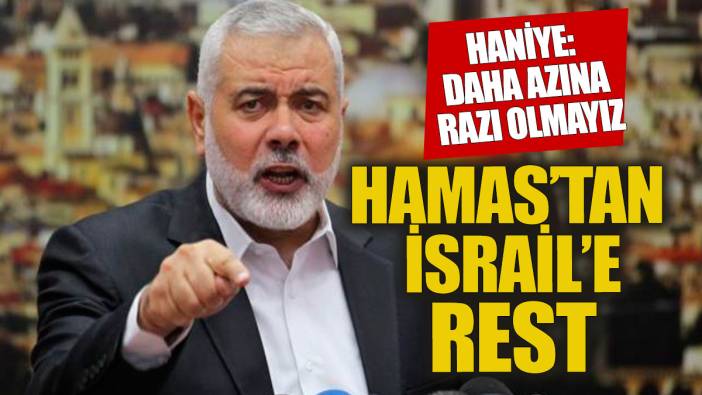 Hamas İsrail'e resti çekti şartlarını bir bir açıkladı Daha azını kabul etmeyeceğiz