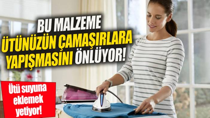 Bu malzeme ütünüzün çamaşırlara yapışmasını önlüyor 'Ütü suyuna eklemek yetiyor'