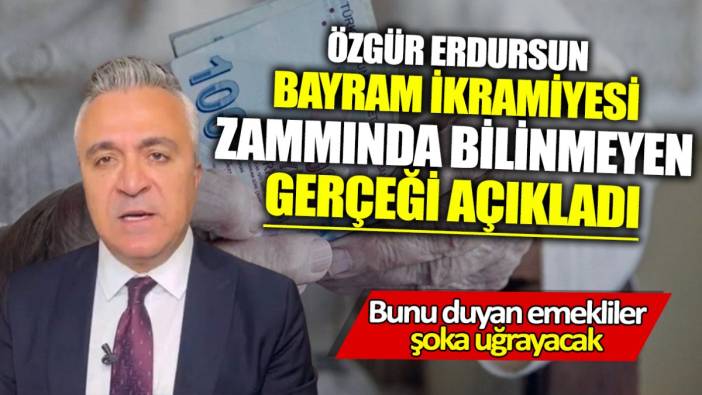 Özgür Erdursun bayram ikramiyesi zammında bilinmeyen gerçeği açıkladı ‘Bunu duyan emekli şoka uğrayacak'
