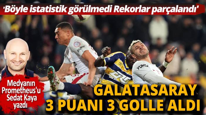 Galatasaray yeniden zirvede 'Böyle istatistik görülmedi Galatasaray rekorları parçaladı'