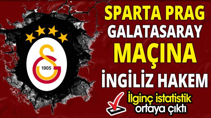 Sparta Prag  Galatasaray maçına İngiliz hakem