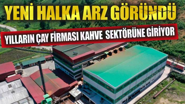 Yılların çay firması kahve sektörüne giriyor Yeni halka arz göründü