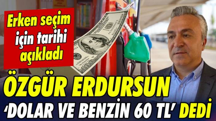 SGK Uzmanı Özgür Erdursun ‘dolar ve benzin 60 TL’ dedi 'Erken seçim için tarihi açıkladı'