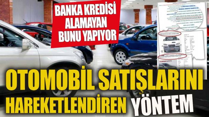 Otomobil satışlarında yeni yöntem Kredi alamayan bunu yapıyor