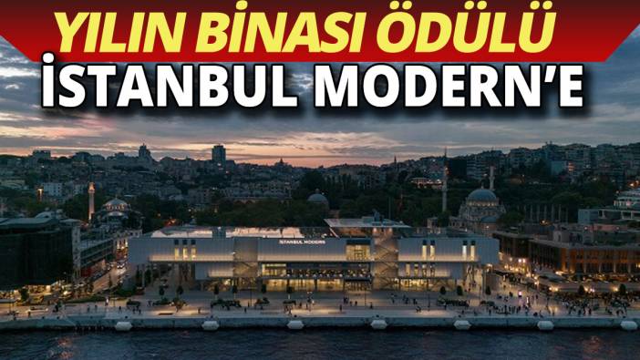Yılın Binası ödülü İstanbul Modern'in