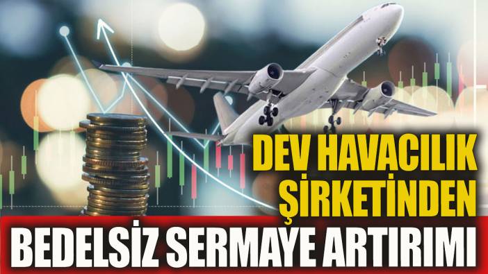 Pegasus bedelsiz sermaye artırımına gitti