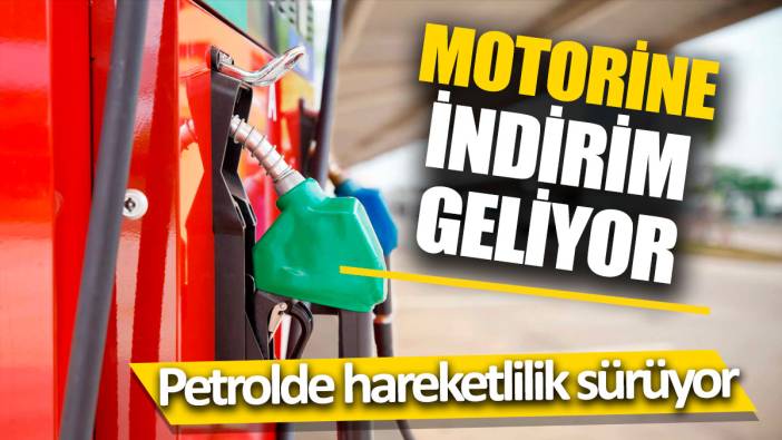 Motorine indirim geliyor 'Petrolde hareketlilik sürüyor
