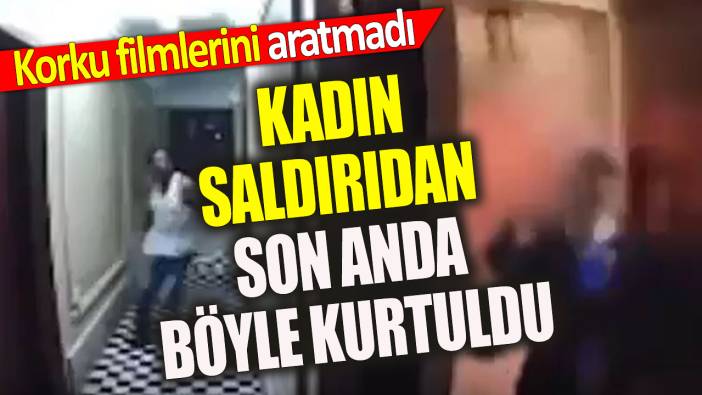 Korku filmlerini aratmadı 'Kadın o saldırıdan böyle kurtuldu 'Korkudan günlerce evinden çıkamadı'