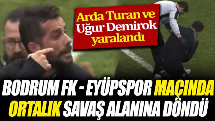 Bodrum FK Eyüpspor maçında ortalık savaş alanına döndü 'Arda Turan ve Uğur Demirok yaralandı'