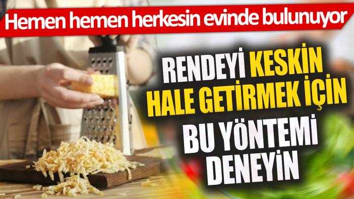 Rendeleri keskin hale getirmek için bu yöntemi deneyin 'Hemen hemen herkesin evinde bulunuyor'