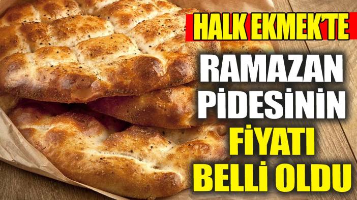 Halk Ekmek’te Ramazan pidesinin fiyatı belli oldu