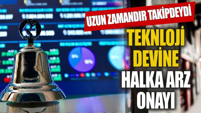 Teknoloji devinin halka arzına onay çıktı Uzun zamandır takipdeydi