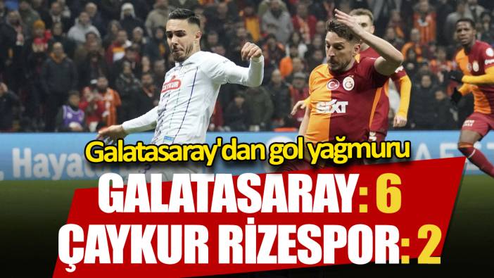 Galatasaray'dan gol yağmuru Galatasaray:6 Çaykur Rizespor: 2