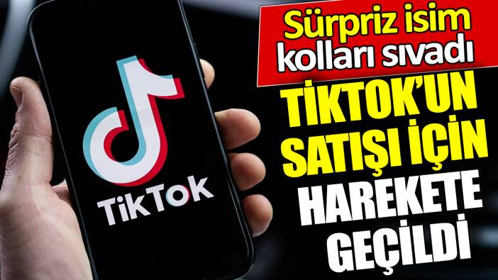 Tiktok’un satışı için harekete geçildi ‘Sürpriz isim kolları sıvadı’