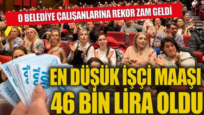 İşçiler havalara uçtu En düşük maaş  46 bin TL oldu