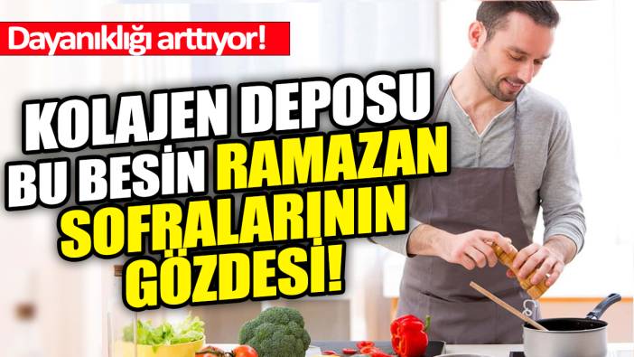 Kolajen deposu bu besin Ramazan sofralarının yeni gözdesi 'Dayanıklılığı arttırıyor