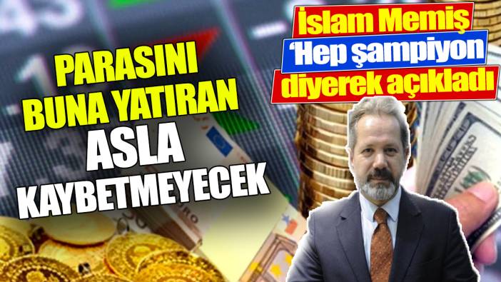 İslam Memiş 'hep şampiyon' diyerek açıkladı ‘Parasını buna yatıran asla kaybetmeyecek’