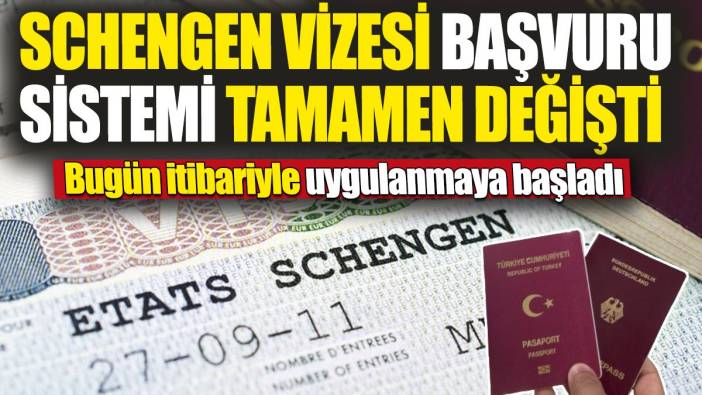 Schengen vizesi başvuru sistemi tamamen değişti 'Bugün itibariyle uygulanmaya başladı'