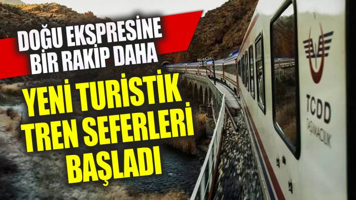 Doğu Ekspresine bir rakip daha Yeni turistik tren seferleri başladı