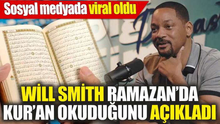 Will Smith ramazan’da Kur’an okuduğunu açıkladı ‘Sosyal medyada viral oldu’