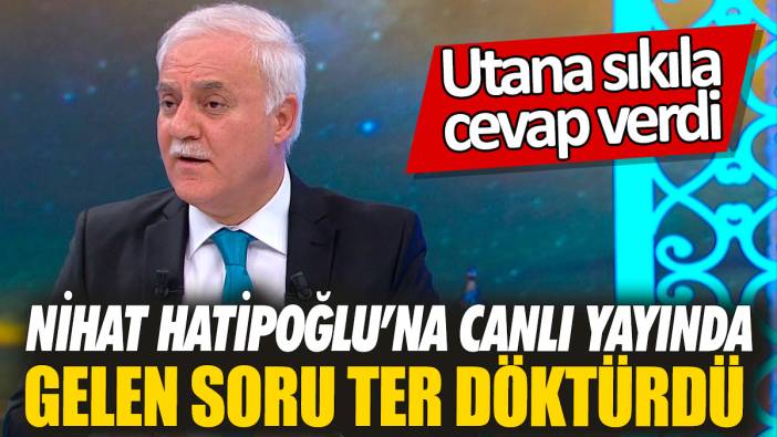 Nihat Hatipoğlu’na canlı yayında gelen soru ter döktürdü 'Utana sıkıla cevap verdi