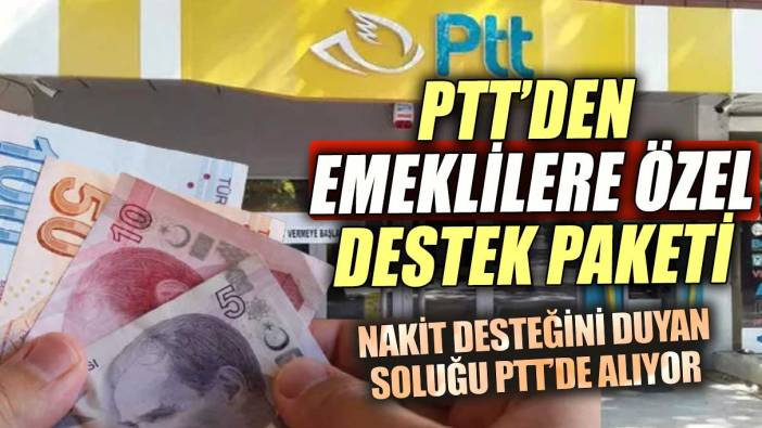 PTT'den emeklilere özel paket Nakit desteğini duyan PTT'ye koşuyor