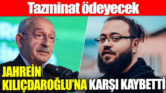 Jahrein Kılıçdaroğlu’na karşı kaybetti ‘Tazminat ödeyecek’