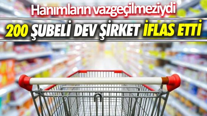 Hanımların vazgeçilmeziydi 200 şubeli şirket iflas etti