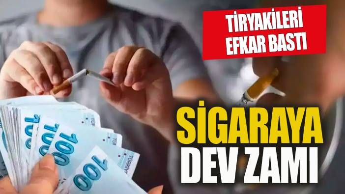 Sigaraya dev zam Tiryakiler efkar bastı
