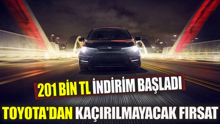 Toyota'dan kaçırılmayacak fırsat 201 Bin TL indirim başladı