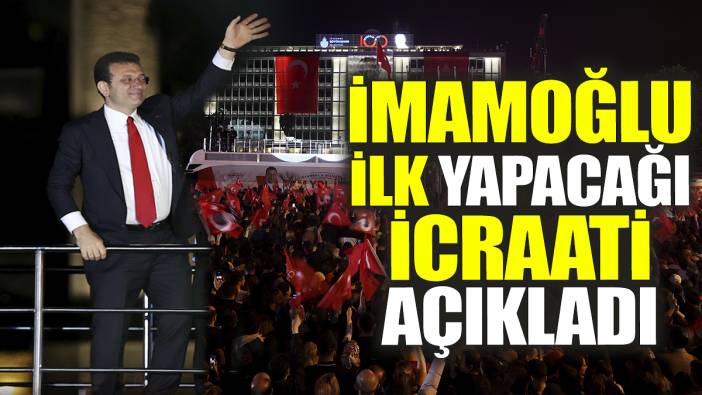 Ekrem İmamoğlu İstanbul'da yapacağı ilk icraati açıkladı