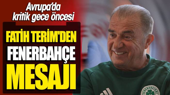 Fatih Terim'den Fenerbahçe mesajı