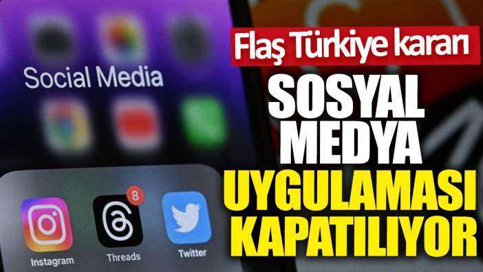 Sosyal medya uygulaması kapatılıyor! Flaş Türkiye kararı