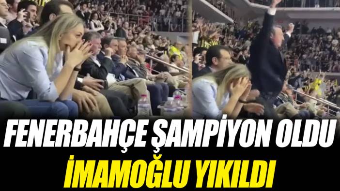 Fenerbahçe şampiyon oldu İmamoğlu yıkıldı