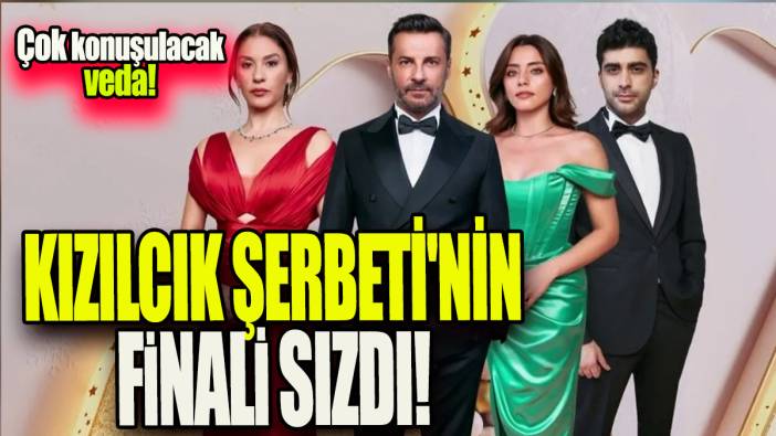 Kızılcık Şerbeti'nin finalı sızdı: Çok koşulacak veda