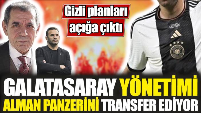 Galatasaray Alman Panzerini transfer ediyor! Gizli planları açığa çıktı