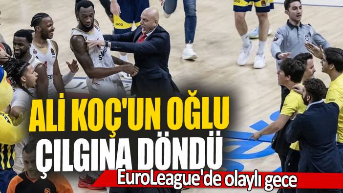 Ali Koç'un oğlu çılgına döndü:  EuroLeague'de olaylı gece