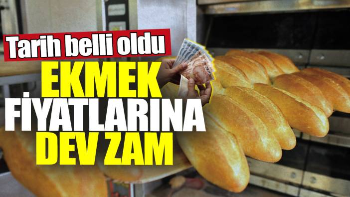 Ekmek fiyatlarına dev zam! Tarih belli oldu