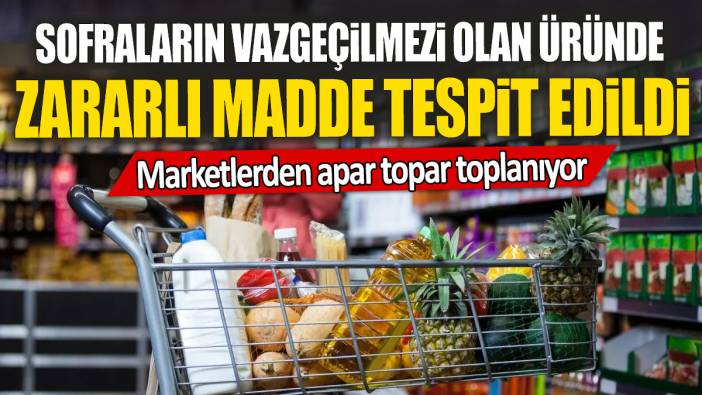 Sofraların vazgeçilmezi olan üründe zararlı madde tespit edildi: Marketlerden apar topar toplanıyor