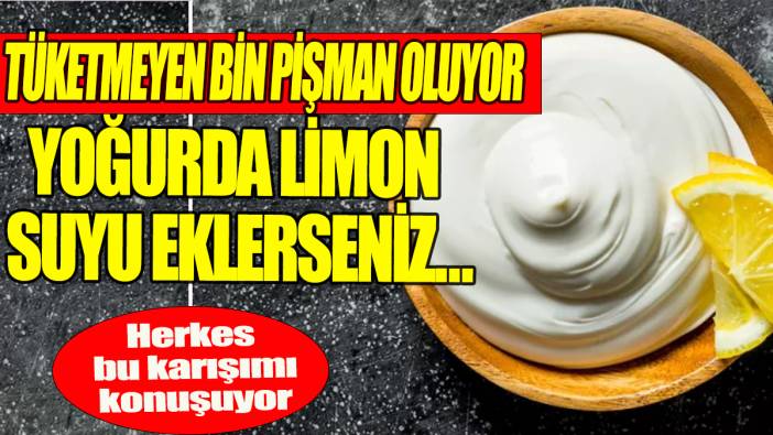 Herkes bu karışımı konuşuyor: Tüketmeyen pişman oluyor! Yoğurda limon suyu eklerseniz…