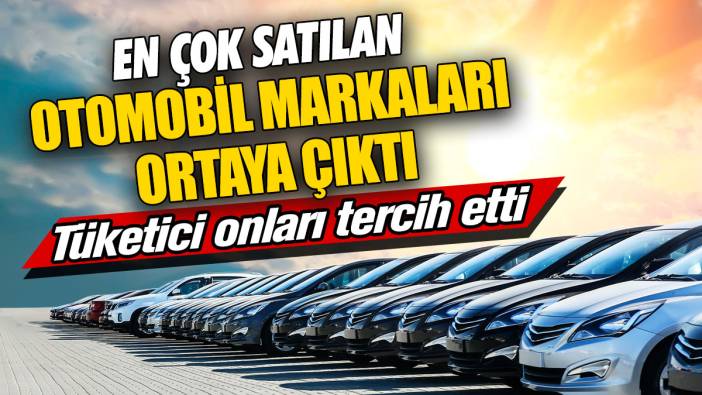 En çok satılan otomobil markaları ortaya çıktı! Tüketici onları tercih etti