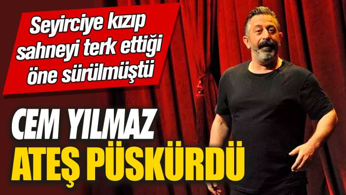 Cem Yılmaz ateş püskürdü! Seyirciye kızıp sahneyi terk ettiği öne sürülmüştü