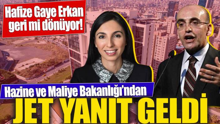 Hafize Gaye Erkan geri mi dönüyor! Bakanlıktan jet yanıt geldi