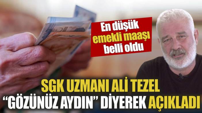SGK Uzmanı Ali Tezel “Gözünüz aydın” diyerek açıkladı ‘En düşük emekli maaşı belli oldu'