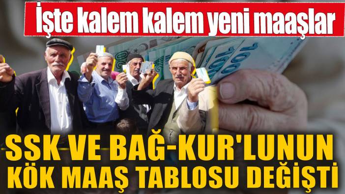 SSK ve Bağ-Kur'lunun kök maaş tablosu değişti! İşte kalem kalem yeni maaşlar