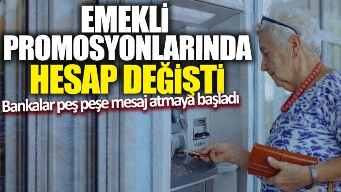Emekli promosyonlarında hesap değişti! Bankalar peş peşe mesaj attı