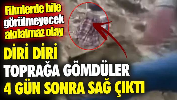 Diri diri toprağa gömdüler, 4 gün sonra sağ çıktı ‘Filmlerde bile görülmeyecek akılalmaz olay’ Sır perdesi aralandı