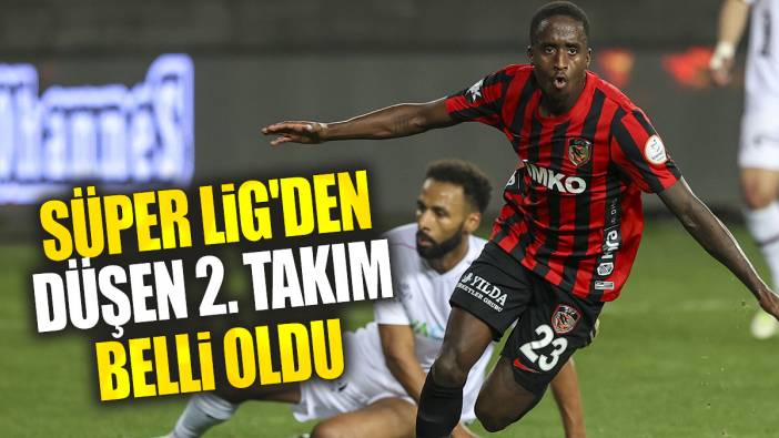 Süper Lig'den düşen 2. takım belli oldu