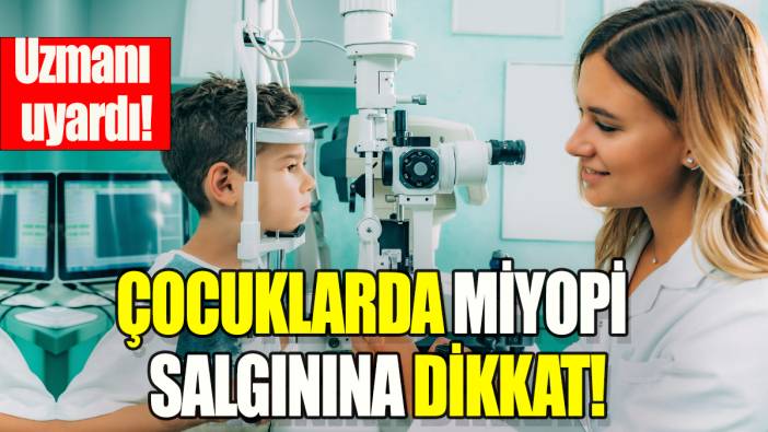 Çocuklarda miyopi salgınına dikkat: Uzmanı uyardı